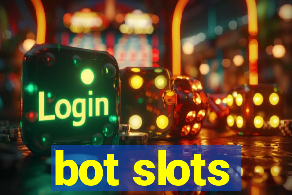 bot slots